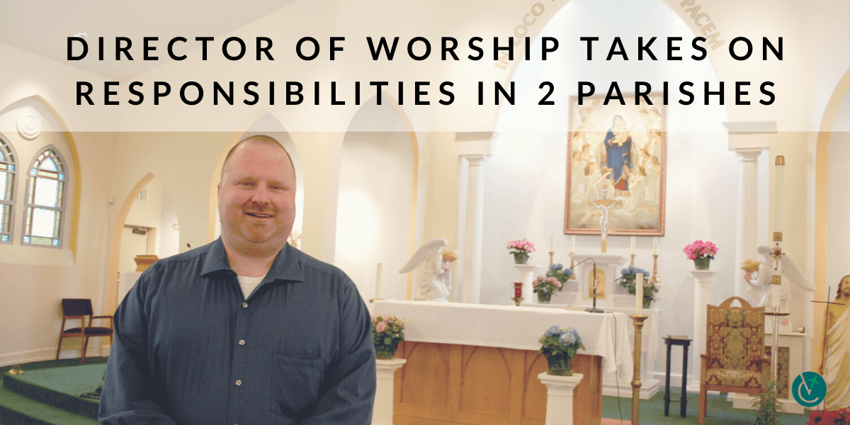 Director of worship takes on responsibilities in 2 parishes - Roman ...